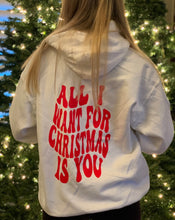Load image into Gallery viewer, All I Want For Christmas Is You Hoodie

